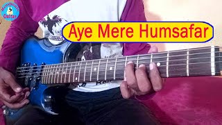 Aye Mere Humsafar Guitar || Guitar Cover by Ritwik