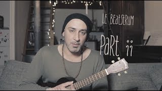 LE BEATSTRUM UKULELE Part 2 (Ukulélé Avancé)