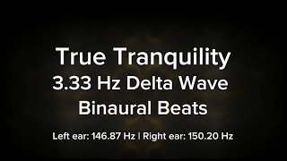 True Tranquility: Ad-free 3.33 Hz Delta Wave Binaural Beats for Deep Sleep and Relaxation