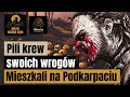 pili krew swoich wrogów mieszkali na podkarpaciu