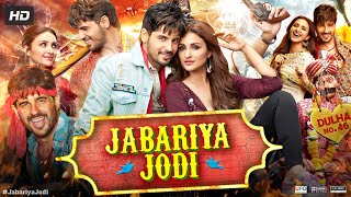 Jabariya Jodi Full Movie HD | Sidharth Malhotra | Parineeti Chopra | Jaaved | Review & Fact 1080p