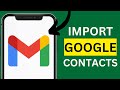 How To Import Google Contacts to Android: Import Contacts From Gmail to Android