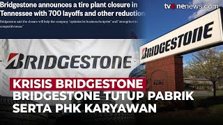 Bridgestone Tutup Pabrik dan Lakukan Pemutusan Hubungan Kerja Massal | OneNews Update