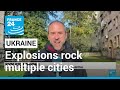 Explosions rock multiple Ukrainian cities, including Kyiv • FRANCE 24 English