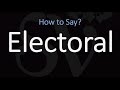 How to Pronounce Electoral? (CORRECTLY)