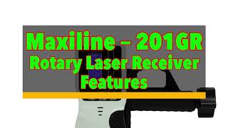 Maxiline 201GR Green Beam Rotary laser Receiver Features