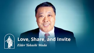 Elder Takashi Wada: How One Invitation Changed Everything | Love, Share, and Invite