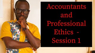 Professional Ethics for Accountants & Auditors ACCA| ICAG| CFA| CIMA| CPA| - Nhyira Premium Part 1