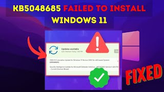 Fix KB5048685 Failed to Install in Windows 11 23H2