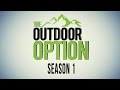 The Outdoor Option Season 1 Promo