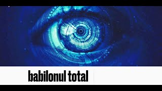 Semnele Timpului: 13. Babilonul total - Sorin Petrof