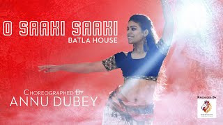 O SAKI SAKI Dance | Batla House | Nora Fatehi, Tulsi Kumar | Neha Kakkar | Choreography | ANNU DUBEY