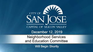 DEC 12, 2019 | Neighborhood Services & Education Committee