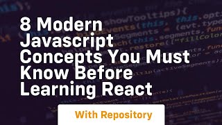 8 modern javascript concepts you must know before learning react
