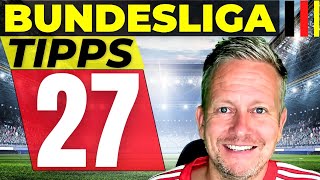 Bundesliga Tipps: Vorhersage, Prognose & Wetten zum 27. Spieltag ⚽️
