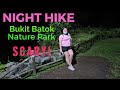 Scary But Safe Night Hike At Bukit Batok  Nature Park