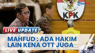 Mahfud MD Buka-bukaan Sebut Ada Hakim Agung Lain Selain Sudrajat Dimyati yang Terseret OTT KPK
