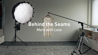 Behind the Seams | Episode 1: More with Less