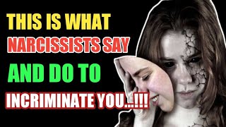 This Is What Narcissists Say and Do To Incriminate You |Narcissism |NPD |NArc Survivor |