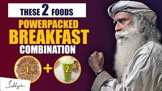 POWER PACKED! Breakfast Combination- Eat This SUPERFOOD & JUICE In Morning | Food | Sadhguru
