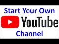 How to Start Your Own YouTube Channel