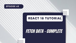 React 18 Tutorial - Fetch Data - Complete