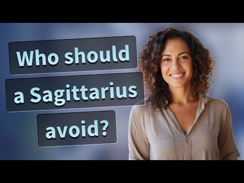 Who should Sagittarius avoid?