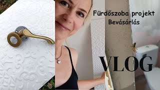 Fürdőszoba projekt | Bevásárlás | VLOG | Schindler Ildi