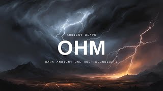 Ohm: 1 Hour of Dark Ambient Soundscapes with Om Chanting for Meditation, Relaxation, and Sleep