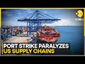 USA Port Shutdown Sparks Supply Fears, Paralyzes Supply Chains | World News | WION