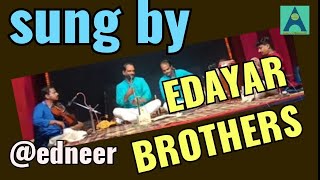 SUNG BY EDAYAR BROTHERS, #amritasankeerthan #edneer #sangeetha