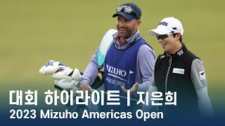 지은희 Eun-Hee Ji | 2023 Mizuho Americas Open 파이널 라운드 하이라이트