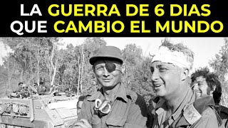 La guerra que DURÓ SEIS DÍAS y LO CAMBIÓ TODO