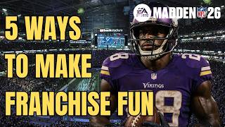 TOP 5 Ways to Make Madden Franchise Mode FUN Again