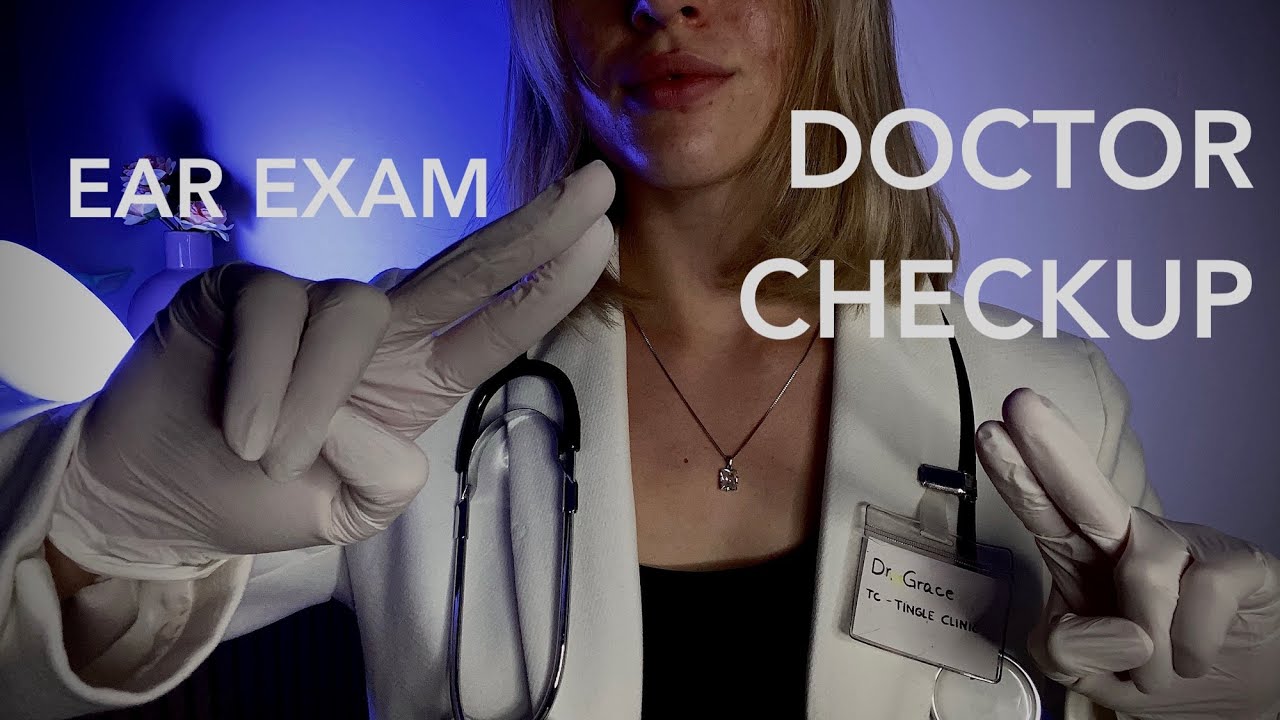 Asmr Doctor Checkup Tingly Ear Exam Roleplay Youtube