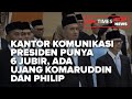 TOP NEWS OF THE DAY - KANTOR KOMUNIKASI PRESIDEN PUNYA 6 JUBIR, ADA UJANG KOMARUDDIN-PHILIP