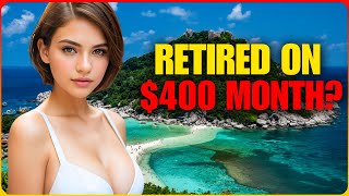 Where You Can Retire on $400 Month | CHEAPEST Countries to Live & Retire