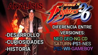 THE KING OF FIGHTERS 96 ANALISIS TODAS LAS VERSIONES