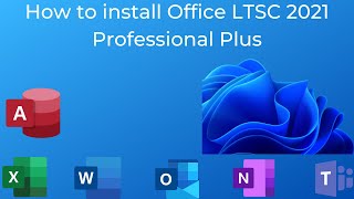 How to install Office LTSC 2021 Professional Plus