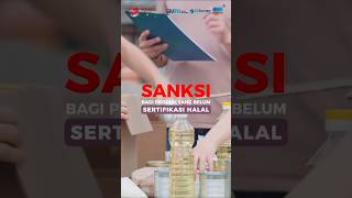 Sanksi Bagi Produk yang Belum Sertifikai Halal👀