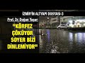 İzmir'in altyapı dosyası-3: Prof. Dr. Doğan yaşar:''Körfez çöküyor, Soyer bizi dinlemiyor''