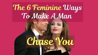 6 Feminine Ways To Get A Man To Chase You