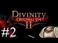 Divinity Original Sin 2 - Fort Joy! - Part 2 Let's Play Divinity Original Sin 2