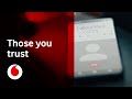 Those you trust, trust Vodafone to keep them connected | Vodafone UK
