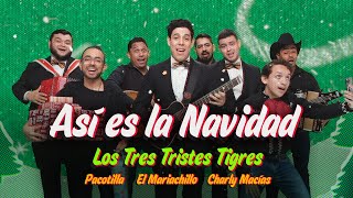 Noche de paz (Así es la Navidad) | Los Tres Tristes Tigres, Pacotilla, El Mariachillo, Charly Macías