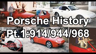 PORSCHE HISTORY of Ownership Pt.1: 914, 944, \u0026 968 CAR STORIES Mid \u0026 Front Engine Porsches