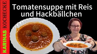 Tomatensuppe mit Reis und Hackbällchen | Leckeres Rezept und Einfache Zubereitung