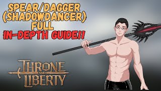 Throne And Liberty In-Depth Spear/Dagger Guide (Shadowdancer)