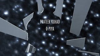 Prateek Kuhad - O Piya | Official Lyric Video