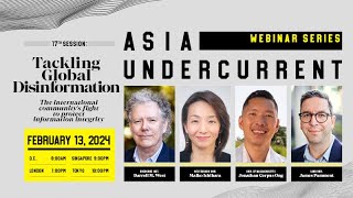 Asia Undercurrent 17 Tackling Global Disinformation